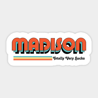 Madison - Totally Very Sucks Sticker